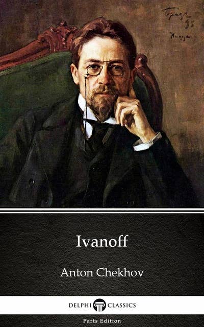 Ivanoff by Anton Chekhov (Illustrated)