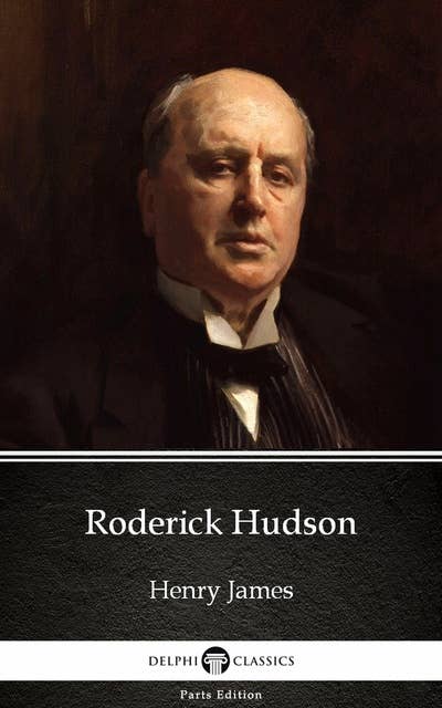 Roderick Hudson by Henry James (Illustrated)