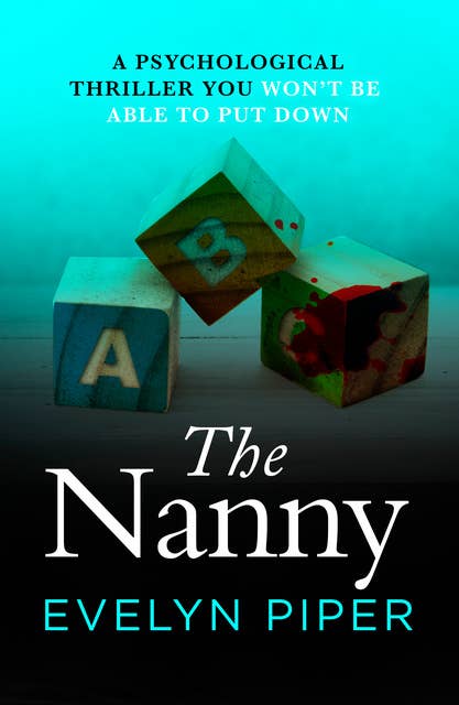 The Nanny: A psychological thriller you won't be able to put down