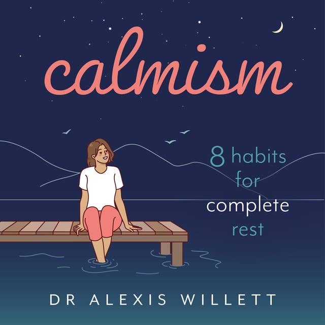 Calmism: 8 habits for complete rest