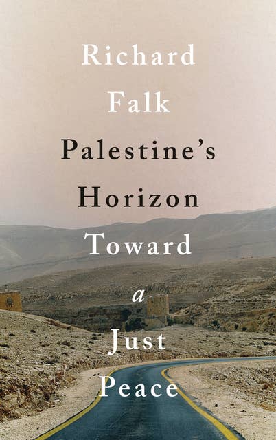 Palestine's Horizon: Toward a Just Peace