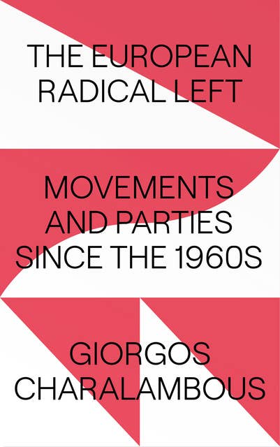 The European Radical Left: Movements and Parties since the 1960s