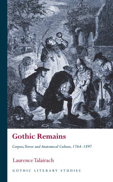 Gothic Remains: Corpses, Terror and Anatomical Culture, 1764–1897