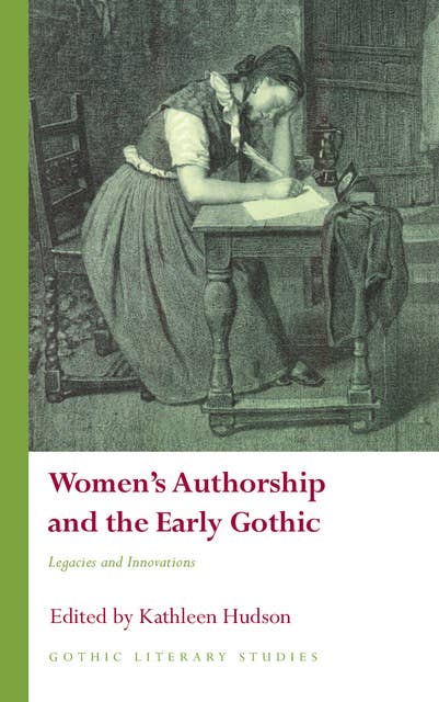 Women's Authorship and the Early Gothic: Legacies and Innovations
