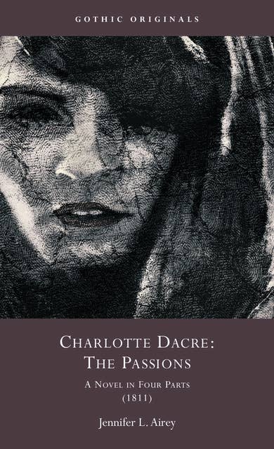 Charlotte Dacre: The Passions: A Novel in Four Parts (1811)