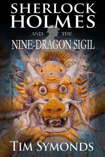Sherlock Holmes and The Nine-Dragon Sigil