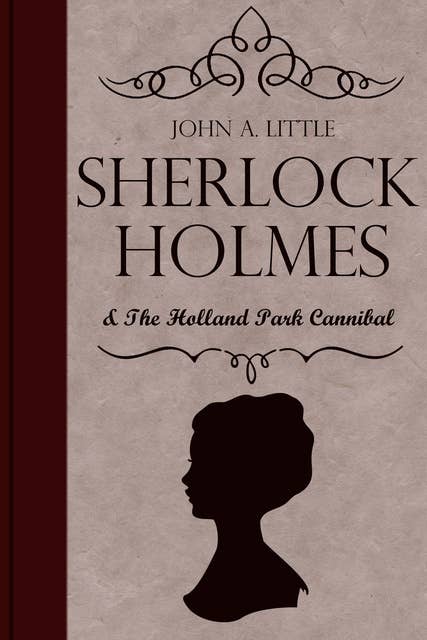 Sherlock Holmes and the Holland Park Cannibal