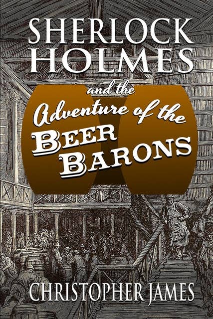 Sherlock Holmes and the Adventure of the Beer Barons