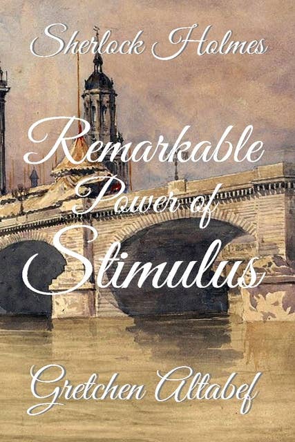 Sherlock Holmes: Remarkable Power of Stimulus