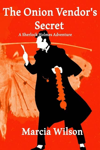 The Onion Vendor's Secret - A Sherlock Holmes Adventure