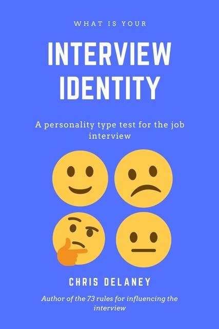 What Is Your Interview Identity - A personality type test for the job interview