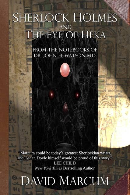 Sherlock Holmes and the Eye of Heka - from the Notebooks of Dr. John H. Watson M.D.