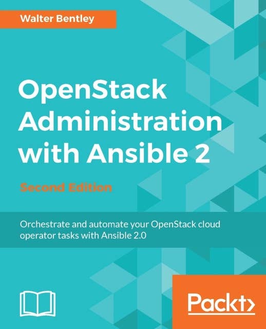 OpenStack Administration with Ansible 2: Automate and monitor administrative tasks