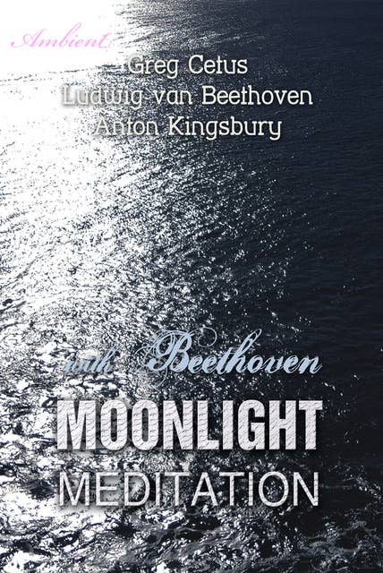 Moonlight Meditation with Beethoven: Goddess of the Moon Invocation