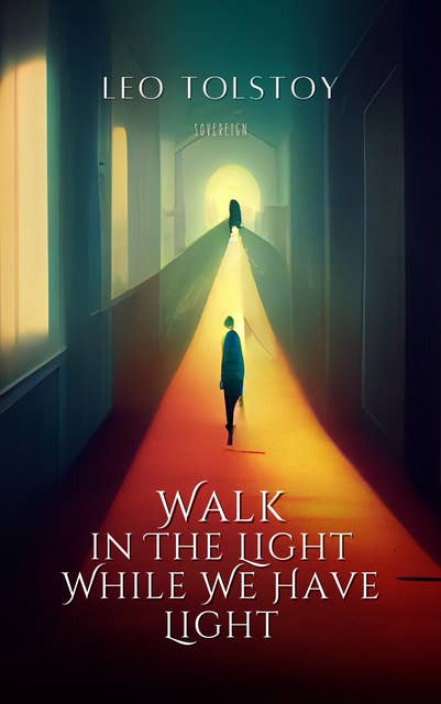 Walk in The Light While We Have Light