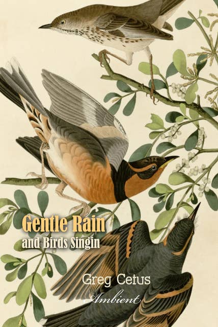Gentle Rain and Birds Singing: Nature Sounds for Relaxation