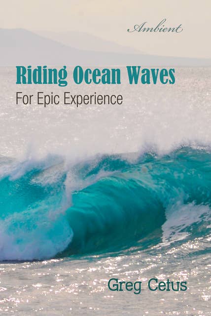 Riding Ocean Waves: For Epic Experience
