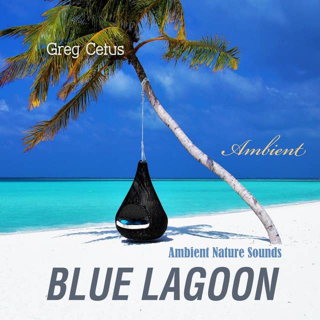 Blue Lagoon: Ambient Nature Sounds
