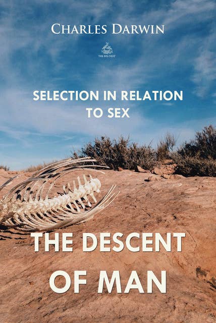 The Descent of Man: Selection in Relation to Sex