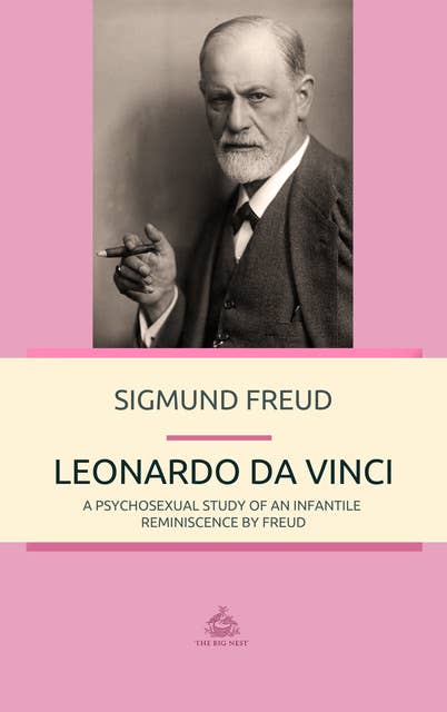 Leonardo da Vinci: A Psychosexual Study of an Infantile Reminiscence by Freud