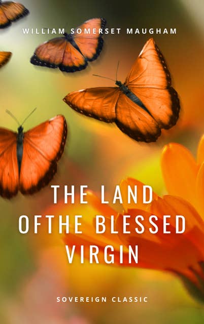 The Land of The Blessed Virgin: Sketches and Impressions in Andalusia