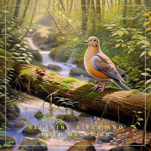 Relaxing River and Dove Melodies: Californian Woodland Ambiance