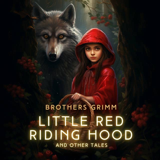 Little Red Riding Hood and Other Tales