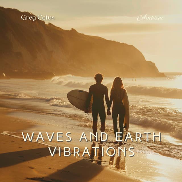 Waves and Earth Vibrations: Seaside Harmony for Inner Peace and Meditation