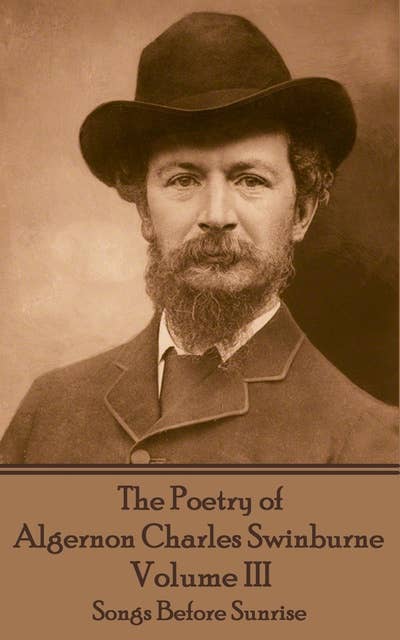 The Poetry of Algernon Charles Swinburne - Volume III