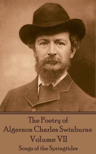 The Poetry of Algernon Charles Swinburne - Volume VII