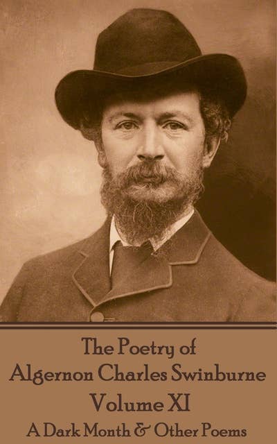 The Poetry of Algernon Charles Swinburne - Volume XI