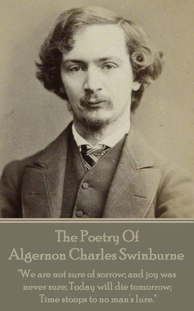 The Poetry Of Algernon Charles Swinburne