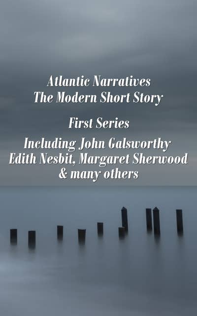 Atlantic Narratives - The Modern Short Story - First Series