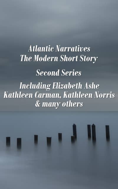 Atlantic Narratives - The Modern Short Story - Second Series