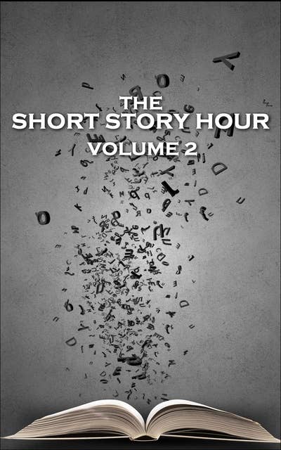 The Short Story Hour - Volume 2