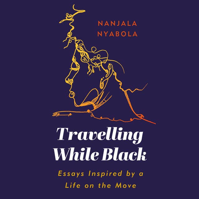 Travelling While Black: Essays Inspired by a Life on the Move