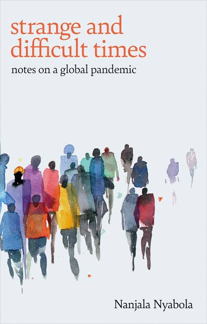 Strange and Difficult Times: Notes on a Global Pandemic