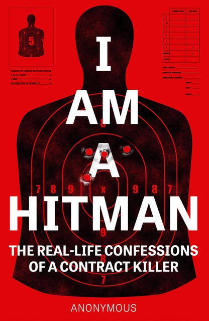 Cover for I Am A Hitman: The Real-Life Confessions of a Contract Killer