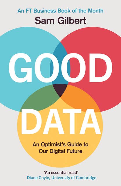 Good Data: An Optimist's Guide to Our Digital Future