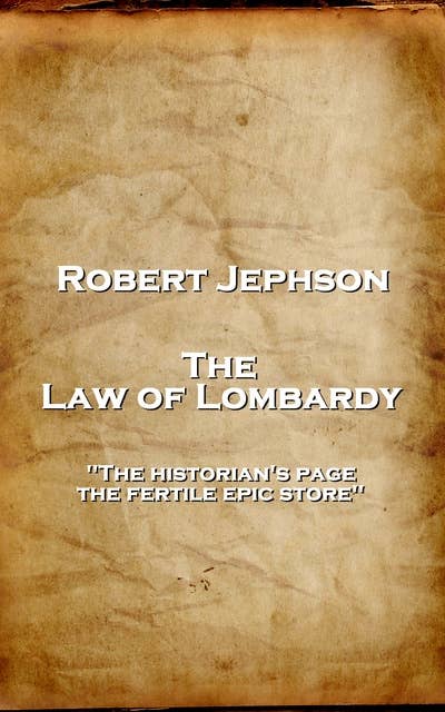 The Law of Lombardy: 'The historian's page, the fertile epic store''