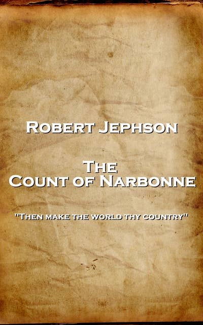 The Count of Narbonne: 'Then make the world thy country''