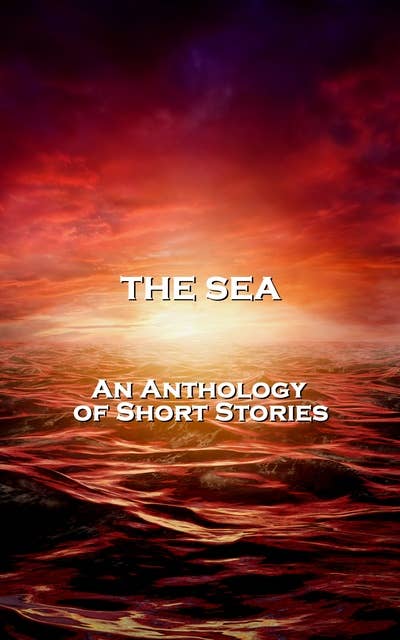 The Sea: An Anthology of Short Stories