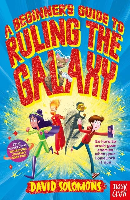 A Beginner's Guide to Ruling the Galaxy: It's hard to crush your enemies when your homework's due…