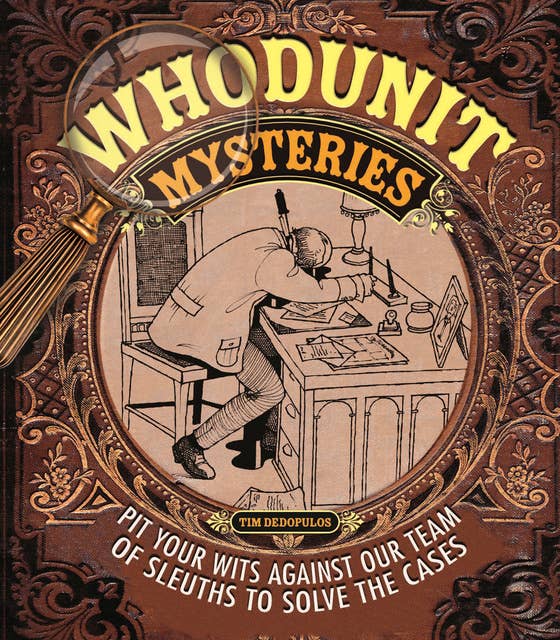Whodunit Mysteries: Pit your wits against our team of sleuths to solve the cases