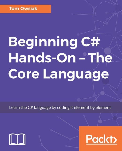 Beginning C# 7 Hands-On – The Core Language