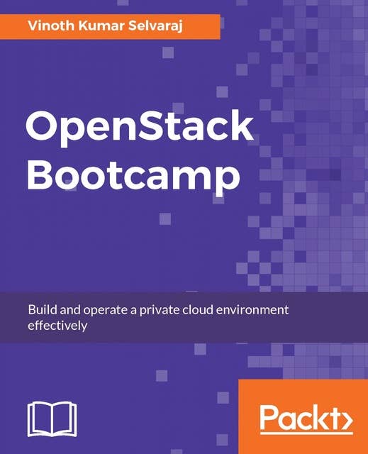 OpenStack Bootcamp: Build and operate a private cloud environment effectively