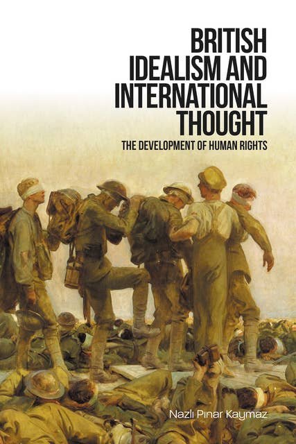 British Idealism and International Thought - The Development of Human Rights
