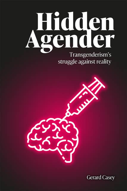 Hidden Agender: Transgenderism's Struggle Against Reality