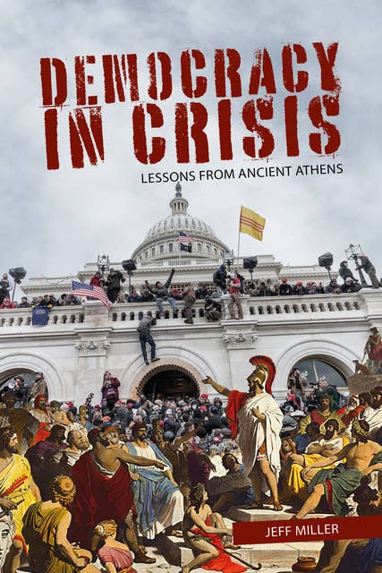 Democracy in Crisis - Lessons from Ancient Athens