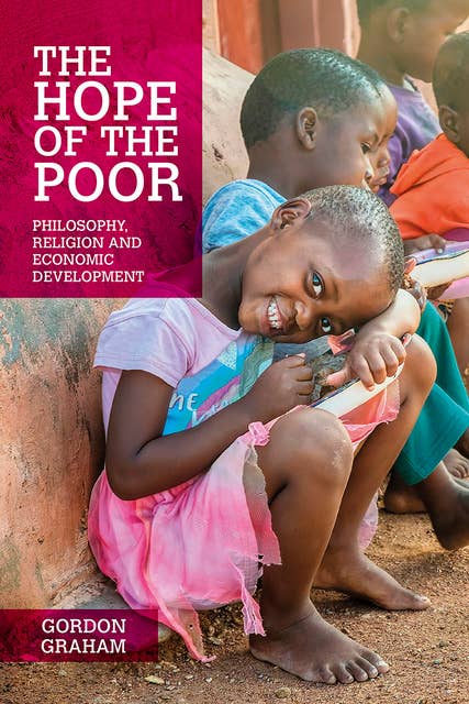 The Hope of the Poor - Philosophy, Religion and Economic Development